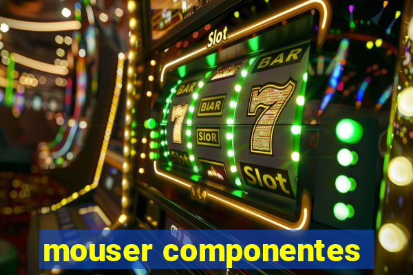 mouser componentes